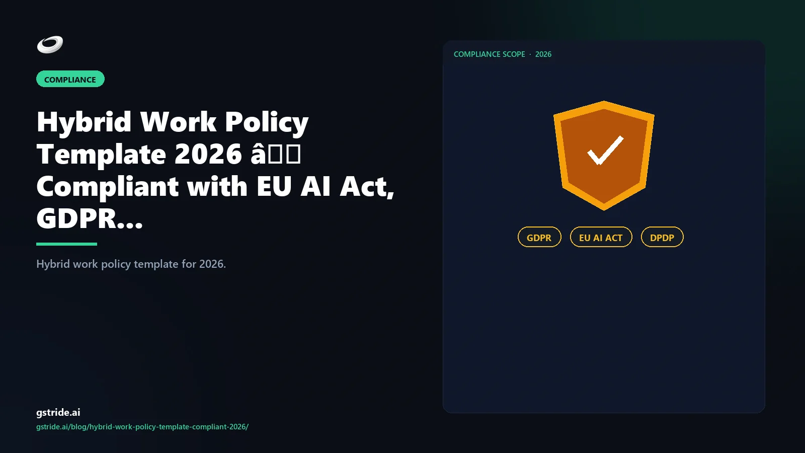 Hybrid Work Policy Template 2026 — Compliant with EU AI Act, GDPR, and DPDP — gStride AI
